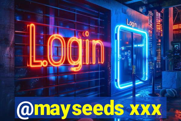 @mayseeds xxx